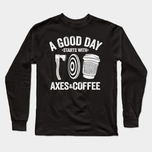 Funny Coffee & Axe Throwing Quote Gift Hatchet Long Sleeve T-Shirt